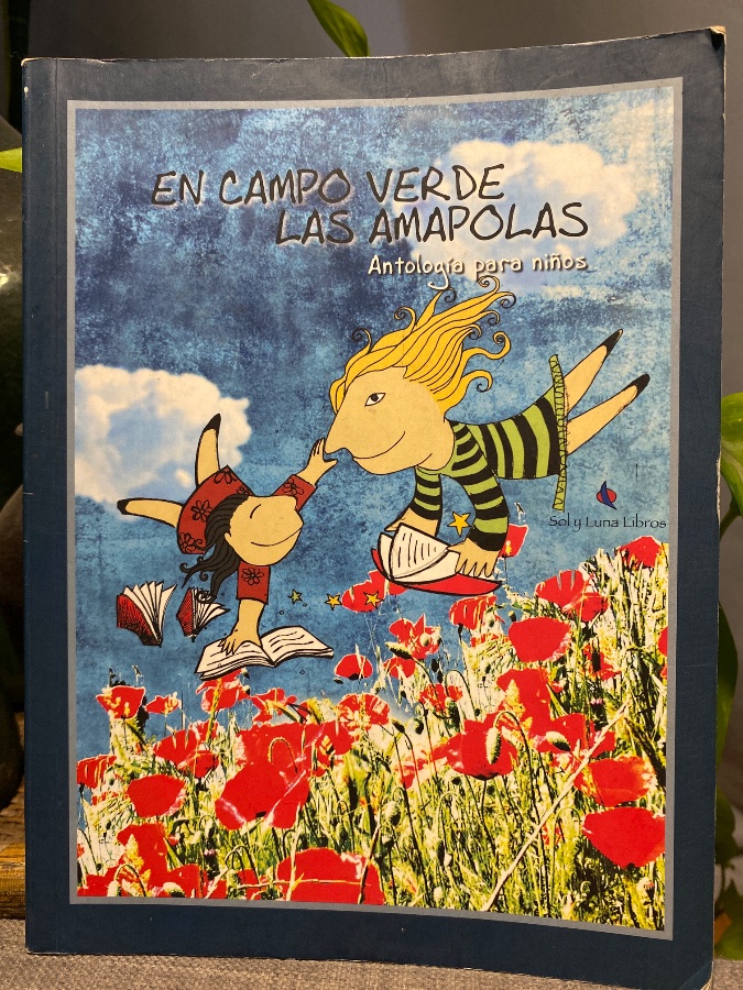 En campo verde las amapolas: Antología para niños
