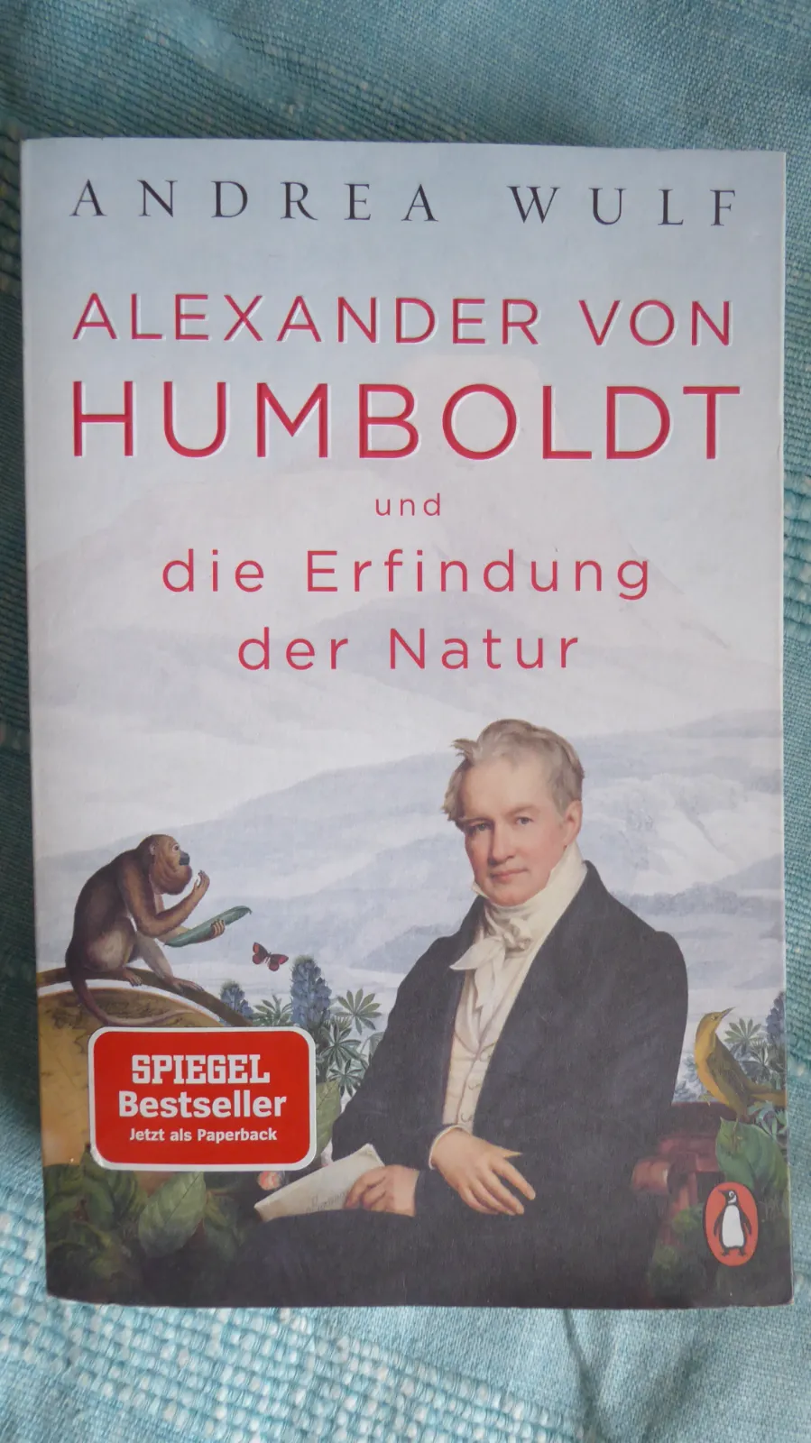 Alexander von Humboldt und die Erfindung der Natur