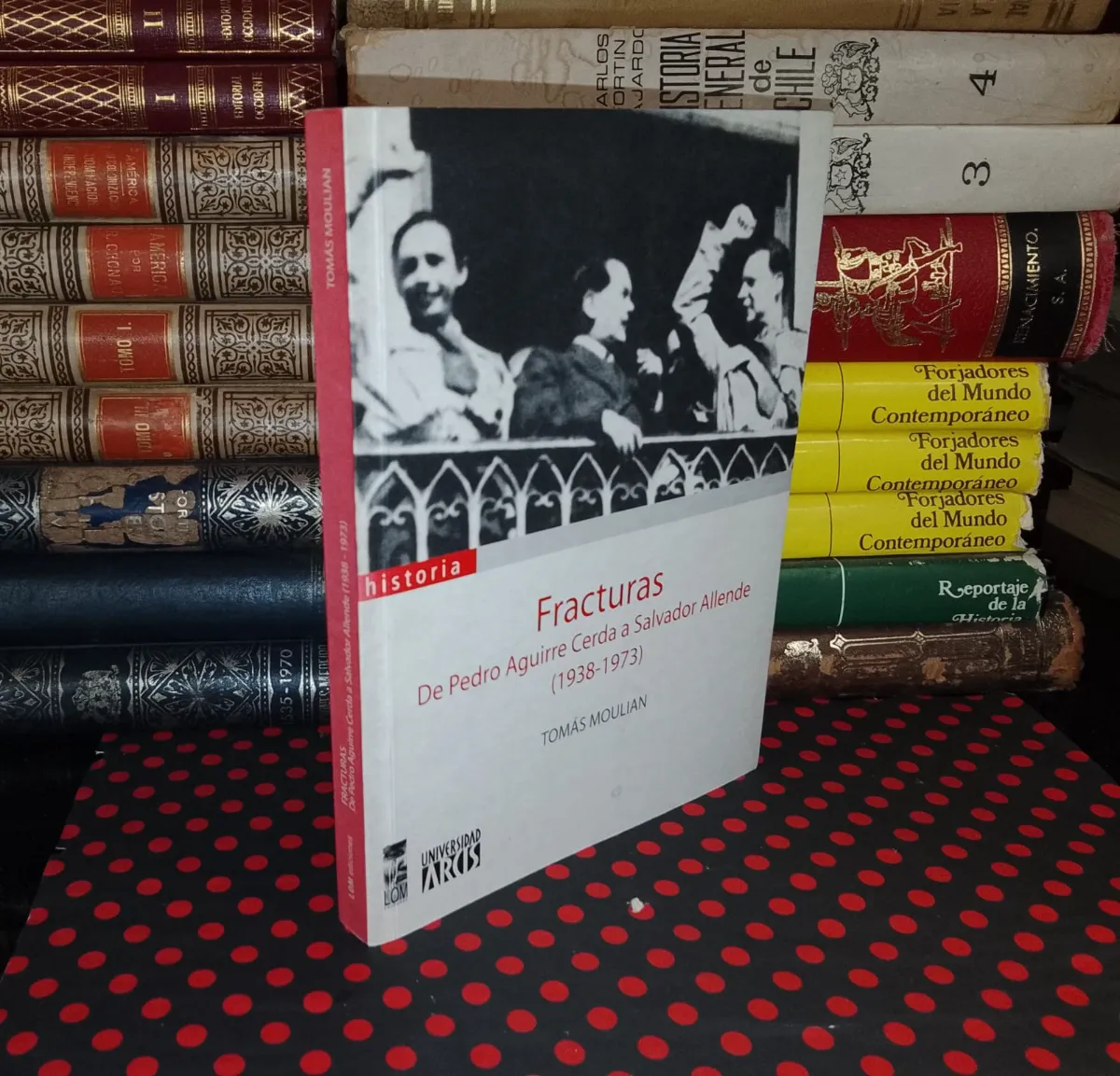 Fracturas - De Pedro Aguirre Cerda a Salvador Allende (1938-1973)